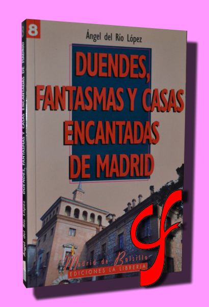 DUENDES, FANTASMAS Y CASAS ENCANTADAS DE MADRID